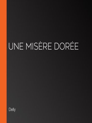 cover image of Une misère dorée